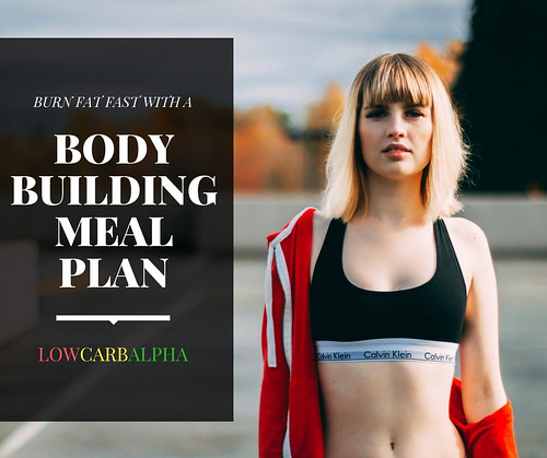 Burn fat fast with a body building meal plan