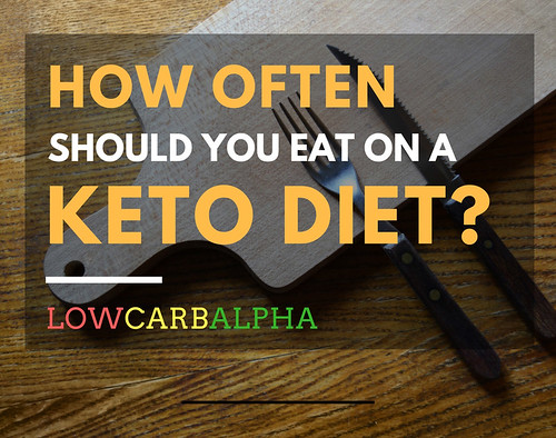 How often should you eat on a keto diet?