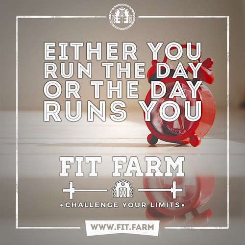 Either You Run the Day, Or the Day Runs You.