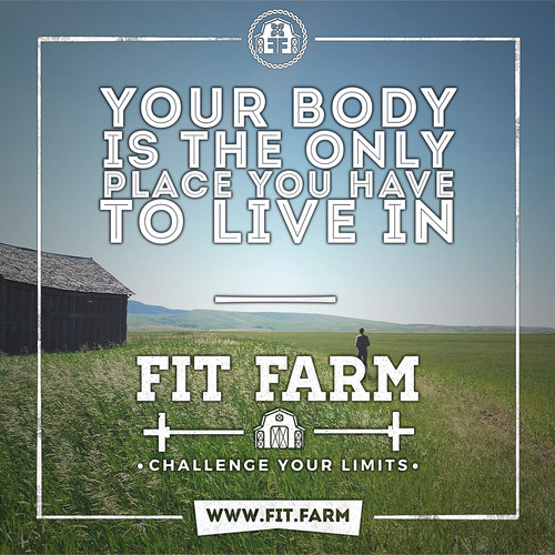 YOUR BODY IS THE ONLY PLACE YOU HAVE TO LIVE IN.