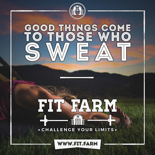 GOOD THINGS COME TO THOSE WHO SWEAT.