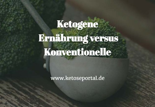 Ketogene Ernährung versus „konventielle“ Ernährung