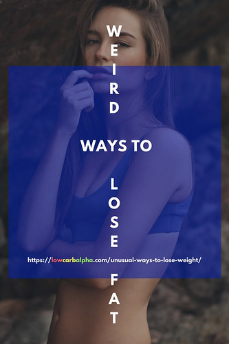 Weird Ways To Lose Fat