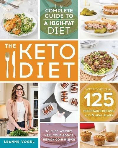 Download [PDF]  The Keto Diet: The Complete Guide to a High-Fat Diet, with More Than 125