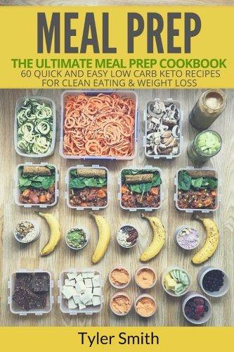 PDF 1: Meal Prep: The Ultimate Meal Prep Cookbook-60 Quick and Easy Low Carb Keto Recipes for