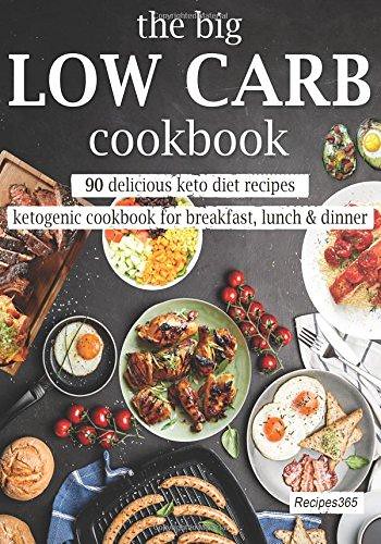 Epub  The Big Low Carb Cookbook: 90 Delicious Keto Diet Recipes: Ketogenic Cookbook for Breakfast,