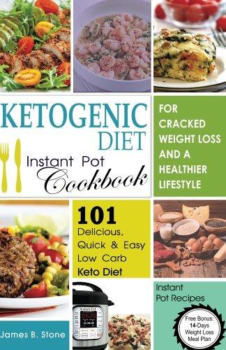 [PDF] DOWNLOAD Ketogenic Diet Instant Pot Cookbook For Cracked Weight Loss And A Healthier life: