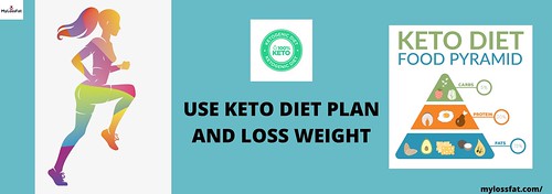 USE KETO DIET PLAN AND LOSS WEIGHT