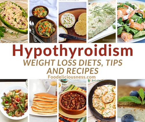 HYPOTHYROIDISM WEIGHT LOSS DIETS, TIPS WITH 28 RECIPES