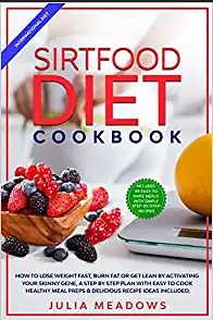 SirtFood Diet Cookbook How to Lose Weight Fast