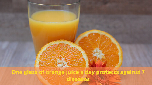 One glass of orange juice a day protects against 7 diseases