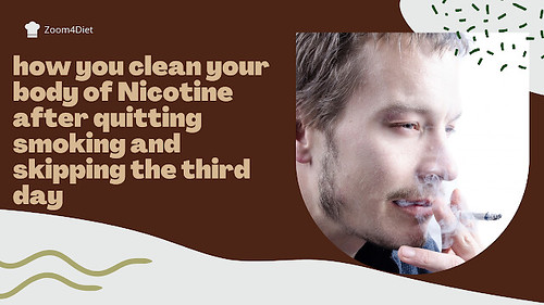 clean your body of Nicotine after quitting smoking and skipping the third day