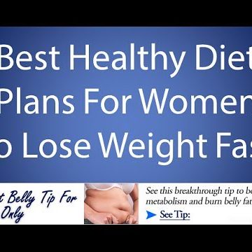 Best Healthy Diet Plans For Women To Lose Weight Fast – Fat Loss Diets