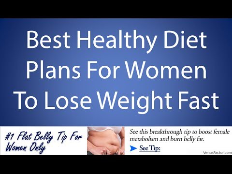 Best Healthy Diet Plans For Women To Lose Weight Fast – Fat Loss Diets