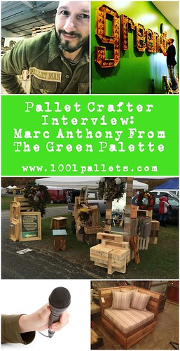 Pallet Crafter Interview #8: Marc Anthony From The Green Palette