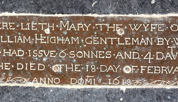 Here lieth Mary the wyfe of William Heigham Gentleman by whom he had issue 6 sonnes and 4 daughters she died the 18 day of Februarie Anno Domini 1618