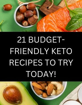 21 Budget-Friendly Keto Recipes to Try Today!