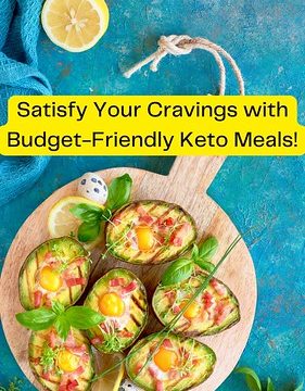 Satisfy Your Cravings with Budget-Friendly Keto Meals!