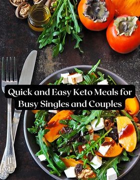 Quick and Easy Keto Meals for Busy Singles and Couples