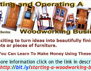 Starting And Operating A Woodworking Business - A complete guide on how to start.