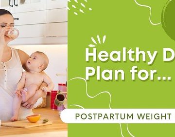 Healthy Diet Plan for Postpartum Weight Loss