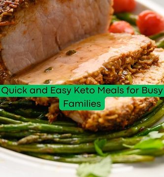 Quick and Easy Keto Meals for Busy Families - 1