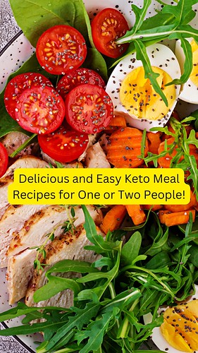 Delicious and Easy Keto Meal Recipes for One or Two People! - 1