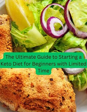 The Ultimate Guide to Starting a Keto Diet for Beginners with Limited Time - 1